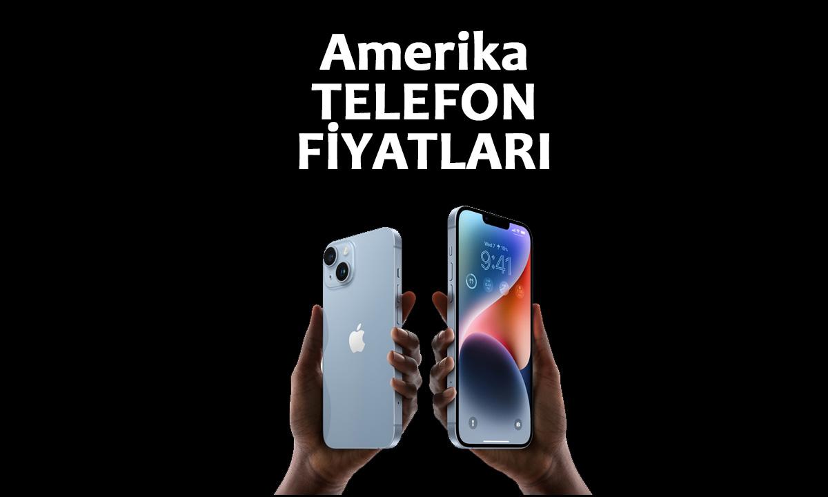 Amerika’da Telefon Fiyatları
