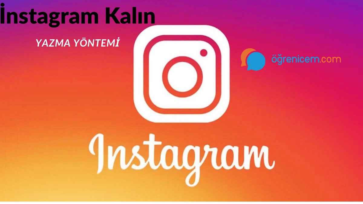 İnstagram Kalın Yazı Nasıl Yazılır?