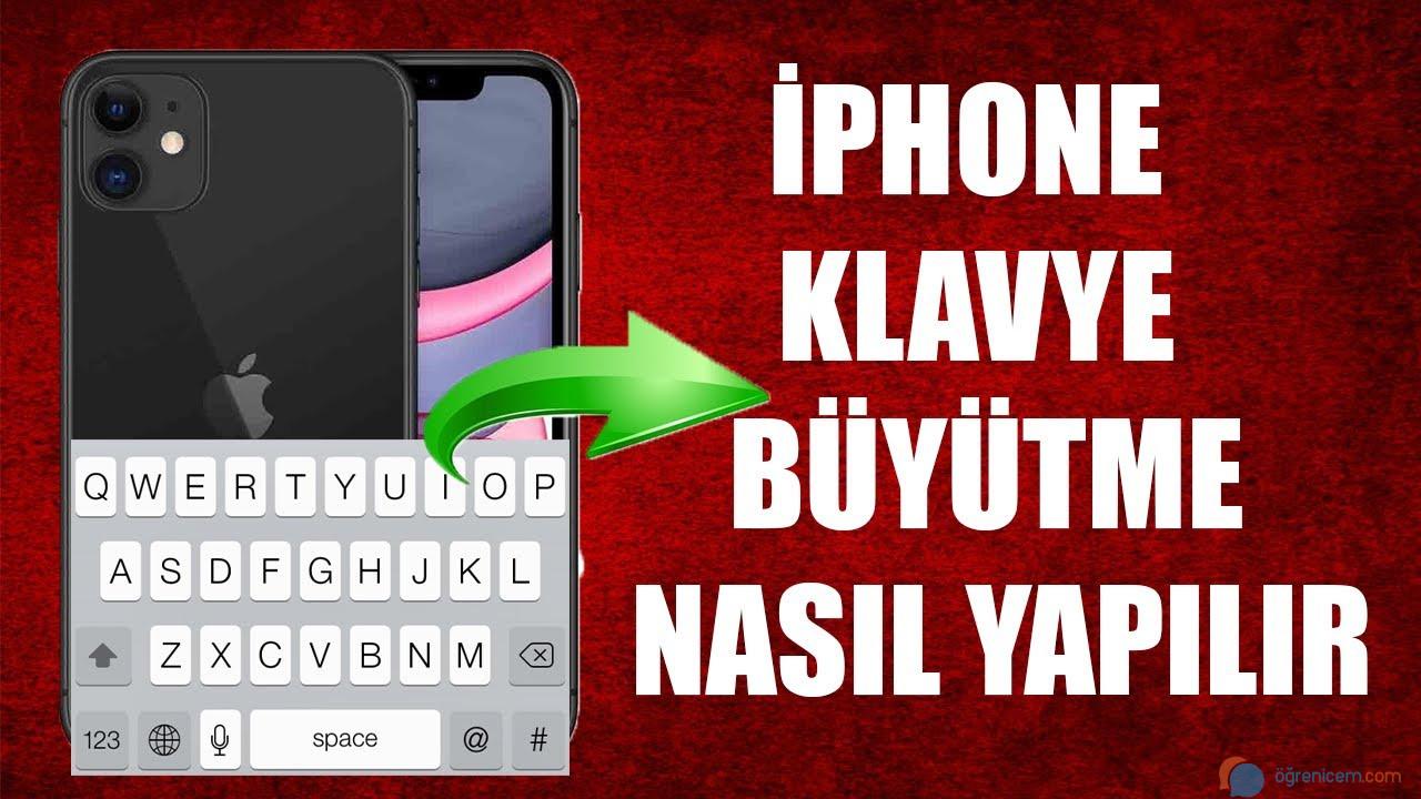 İphone klavye büyütme
