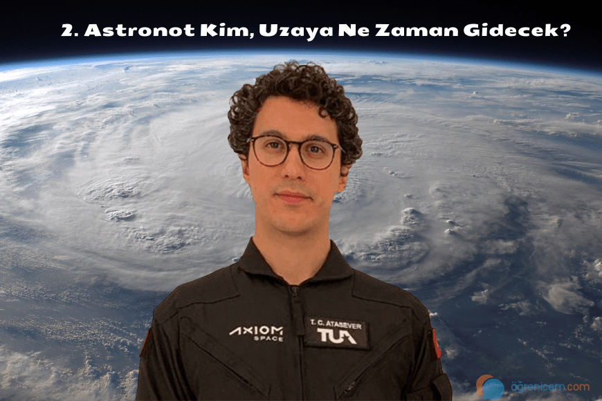 2. Astronot Kim, Uzaya Ne Zaman Gidecek?