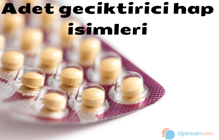 Adet Geciktirici Hap İsimleri