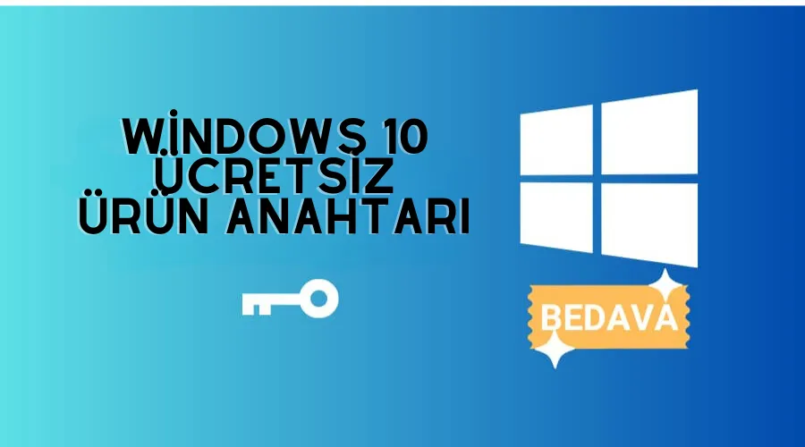 Windows 10 Ürün Anahtarı Ücretsiz