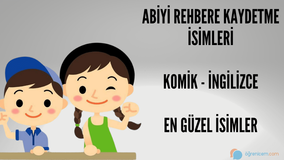 Abiyi Rehbere Kaydetme İsimleri