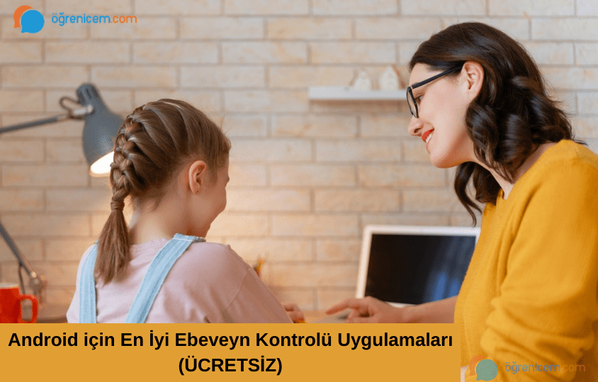 Android için En İyi Ebeveyn Kontrolü Uygulamaları (ÜCRETSİZ)