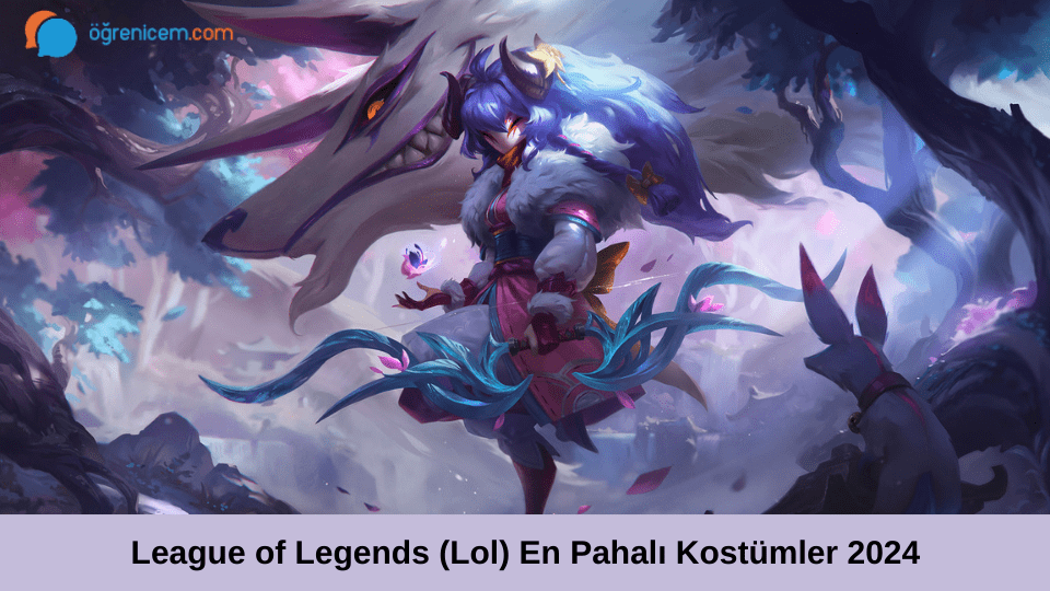 Lol En Pahalı Kostümler 2024
